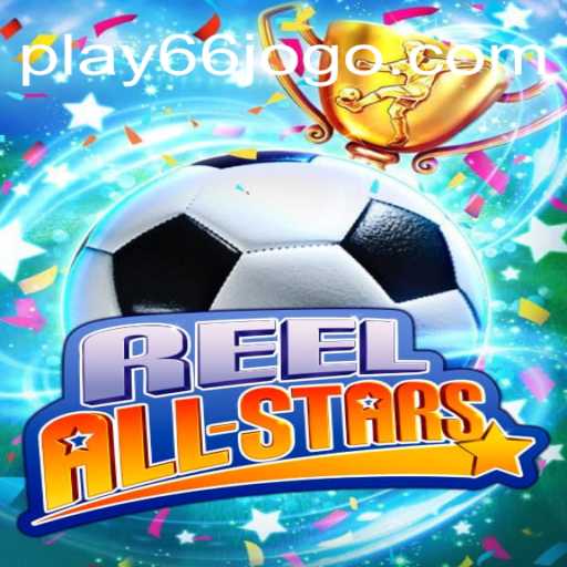 ReelAllStars: O Novo Fenômeno de Entretenimento em 66jogo.com